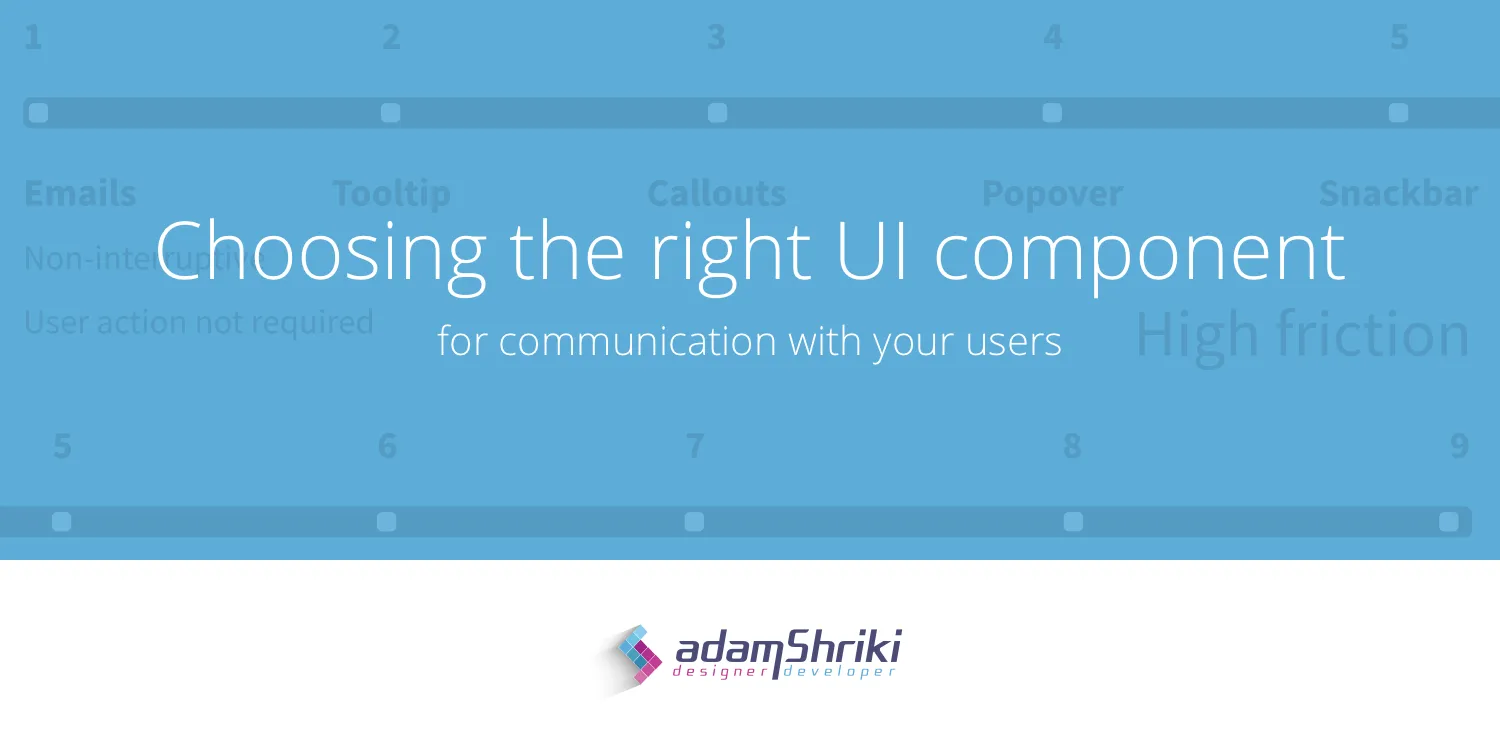 Choosing the Right UI Component for Communication with Your Users